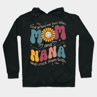 God Me Two Titles Mom Nana Hippie Groovy Mothers Day Hoodie